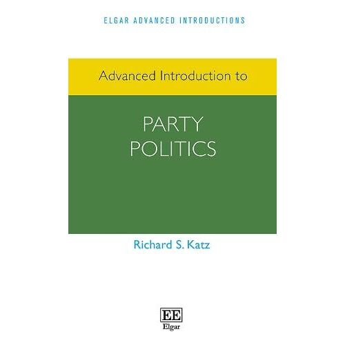 Advanced Introduction To Party Politics (Elgar Advanced Introductions Series)