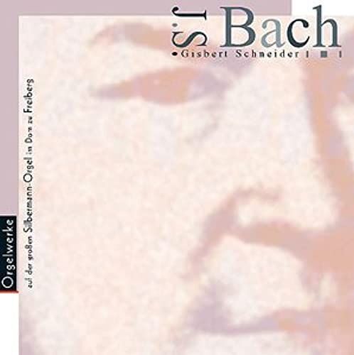 J.S. Bach: Orgelwerk Auf Der Großen Silbermann-Orgel Im Dom Zu Freiberg [Hybrid Sacd]