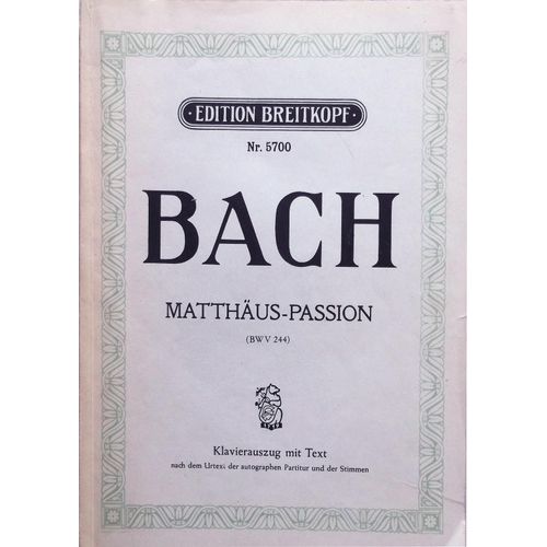 Bach Matthäus-Passion (Bwv 244) Klavierauszug Mit Text