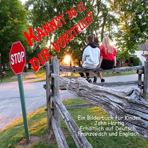 Kannst Du Es Dir Vorstellen?: Ein Kinder-Bilderbuch