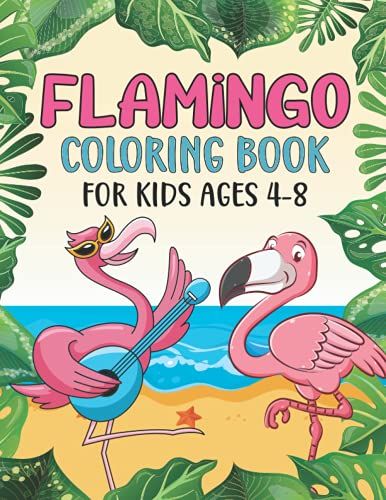 Flamingo Coloring Book For Kids Ages 4-8: Children's Flamingo Coloring And Activity Books, Gift For Boys And Girls Who Love Flamingo