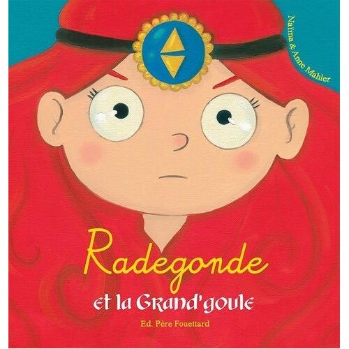 Radegonde Et La Grand'goule