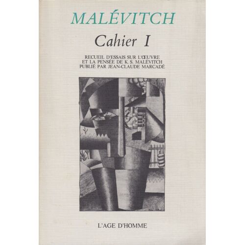 Malevitch  Cahier 1 Recueil D'essais Sur L'oeuvre Et La Pensée De K.S Malevitch 