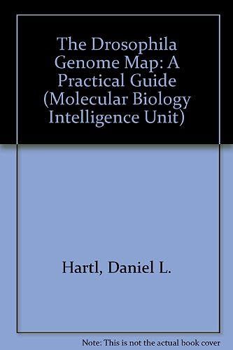 The Drosophila Genome Map: A Practical Guide (Molecular Biology Intelligence Unit)