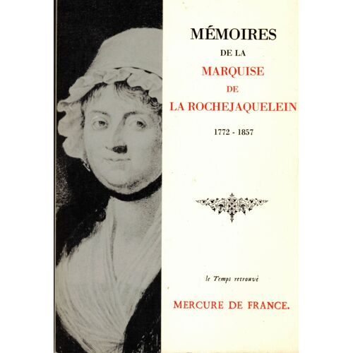 Mémoires De La Marquise De La Rochejaquelein Mercure De France Le Temps Retrouvé 1984