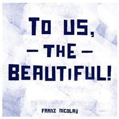To Us, The Beautiful