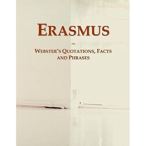 Erasmus: Webster's Quotations, Facts And Phrases