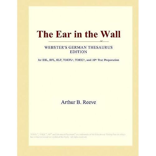The Ear In The Wall (Webster's German Thesaurus Edition)