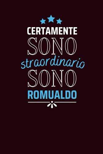 Certamente Sono Straordinario Sono Romualdo: Diario A Righe Vuote Con Nome Romualdo Sulla Copertina, Ottimo Regalo Per Romualdo | Taccuino Nome ... Anniversario O Altra Occasione Speciale