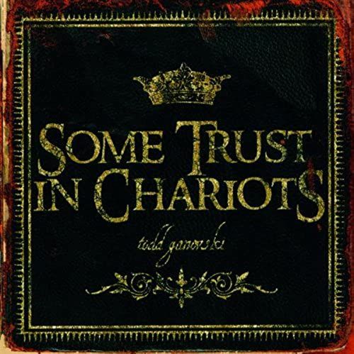 Some Trust In Chariots