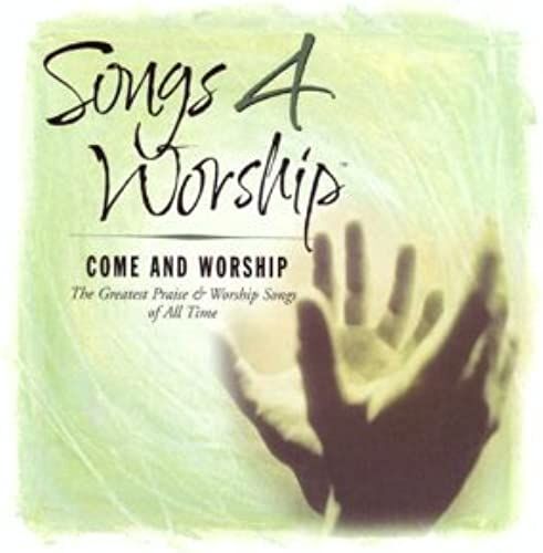 Songs 4 Worship - Come And Worship