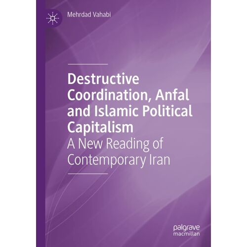 Destructive Coordination, Anfal And Islamic Political Capitalism