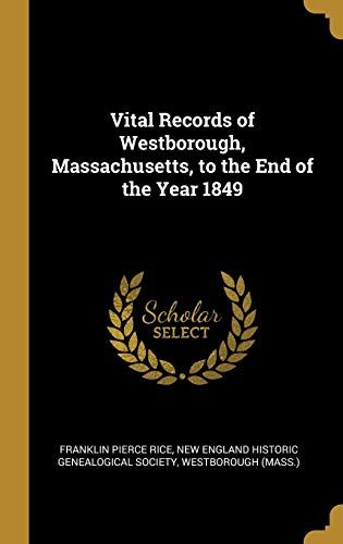 Vital Records Of Westborough, Massachusetts, To The End Of The Year 1849