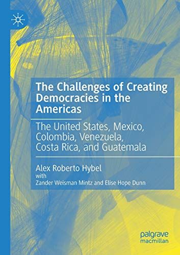 The Challenges Of Creating Democracies In The Americas