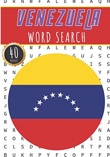 Venezuela Word Search: 40 Fun Puzzles With Words Scramble For Adults, Kids And Seniors | More Than 300 Venezuelan Words On Venezuela Cities, Famous ... History And Heritage, Venezuelans Terms