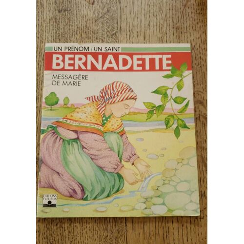 Un Prénom Un Saint: Bernadette