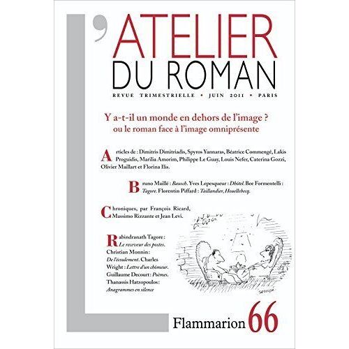L'atelier Du Roman N° 66, Juin 2011 - Y A-T-Il Un Monde En Dehors De L'image ? Ou Le Roman Face À L'image Omniprésente ?