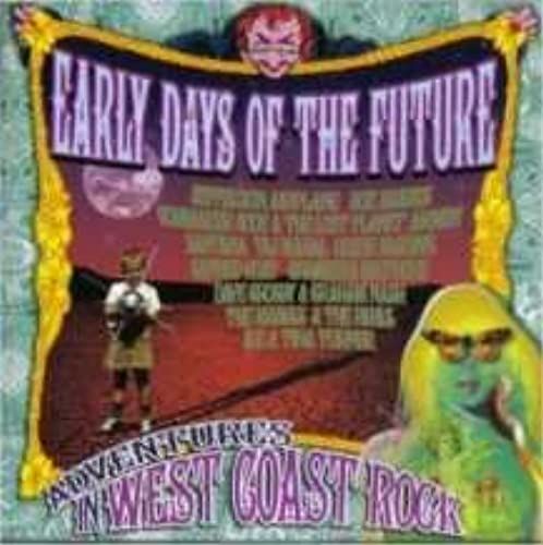 Early Days Of The Future (Adventures In West Coast Rock)