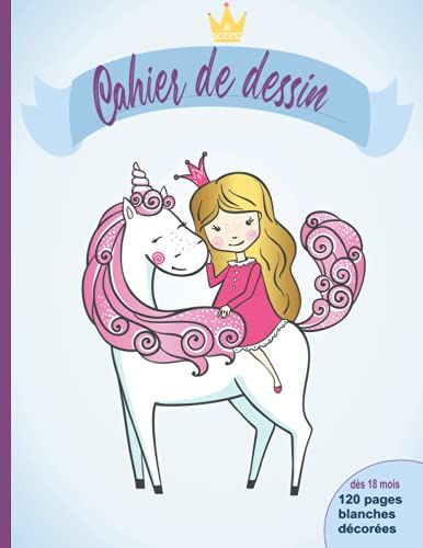 Cahier De Dessin Dès 18 Mois: Princesse Et Licorne. Grand Carnet Format Paysage. 120 Pages Blanches Décorées Pour Gribouiller Et Dessiner. Pour Enfant Jusqu'à 5 Ans