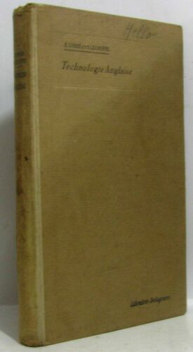 La Technologie Anglaise A L'Ecole Pratique -A Pratical Handbook For The Technical School Workshop -Texte En Francais Et En Anglais.