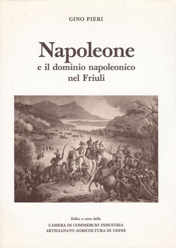 Napoleone E Il Dominio Napoleonico Nel Friuli