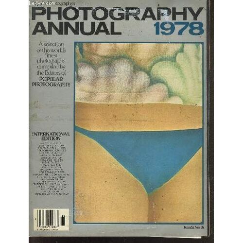 Photography Annual 1978 - A Selection Of The World S Finest Photographs Compiled By The Editors Of Popular Photography - Art & Money : Sellig Out Is Hard To Do By Edith Leonian - Roger Freeman- ...