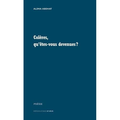 Colères, Qu'êtes-Vous Devenues ?