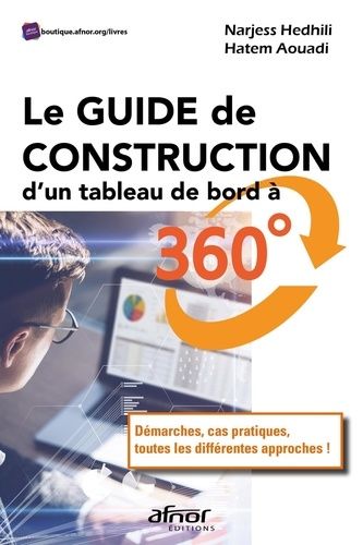 Le Guide De Construction D'un Tableau De Bord À 360° - Démarches, Cas Pratiques, Toutes Les Différentes Approches !