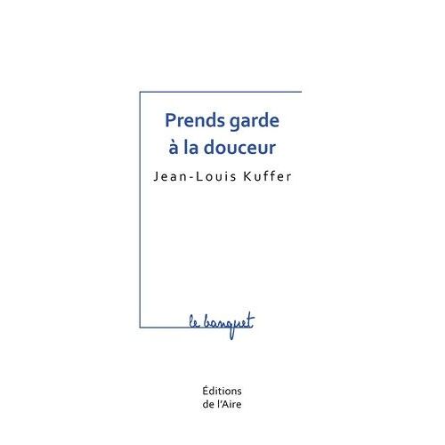 Prends Garde À La Douceur