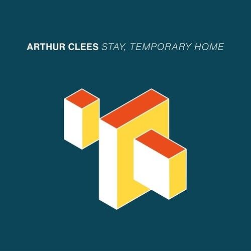 Arthur Clees - Stay, Temporary Home [Compact Discs]