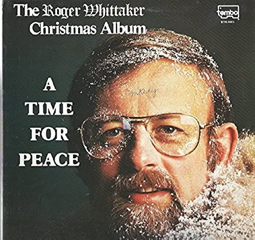 The Roger Whittaker Christmas Album: A Time For Peace