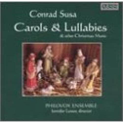 Carols & Lullabies Music For Christmas By Conrad Susa