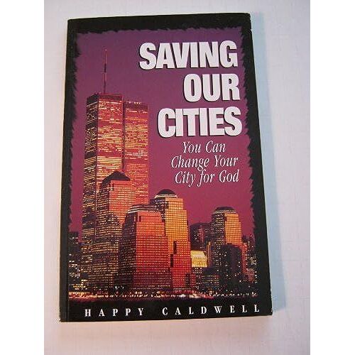 Saving Our Cities: You Can Change Your City For God