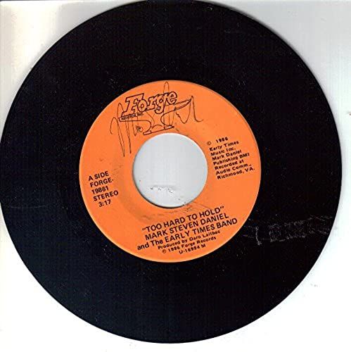 Seven Minutes To Midnight, Too Hard To Hold, Mark Steven Daniel And The Early Times Band, 45 Rpm 7 Vinyl