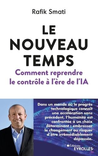 Le Nouveau Temps - Comment Reprendre Le Contrôle À L'ère De L'ia