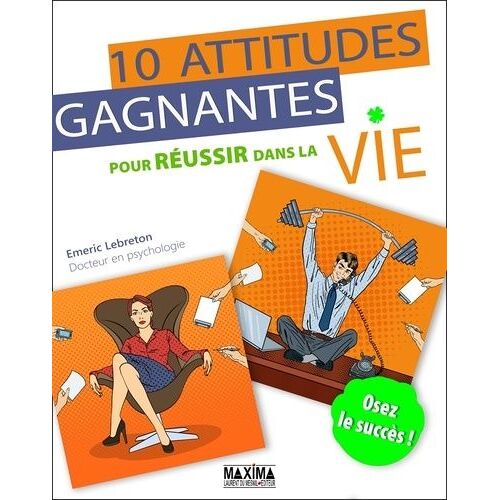 10 Attitudes Gagnantes Pour Réussir Dans La Vie