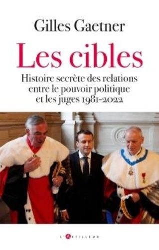 La Guerre Secrète Entre Juges Et Politiques - 1981-2024
