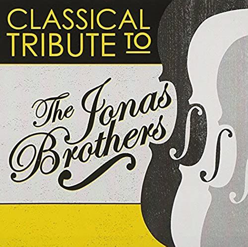 Classical Tribute To Jonas Brothers