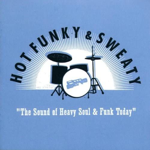 Hot Funky & Sweaty