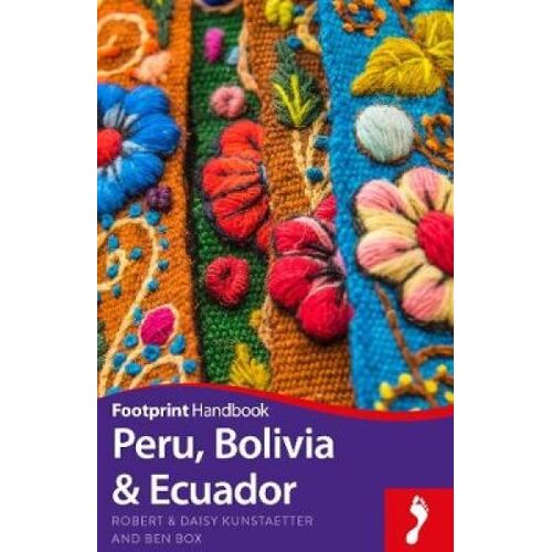 Peru, Bolivia, Ecuador Footprint Handbook