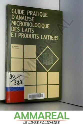Guide Pratique D'Analyse Microbiologique Des Laits Et Des Produits Laitiers