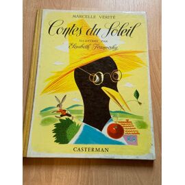 Contes Du Soleil Marcelle Vérité , Illustrés Par Elisabeth Ivanovsky Casterman 1956 Relié 
