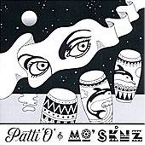 Patti O & Mo'sknz