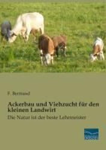 Ackerbau Und Viehzucht Für Den Kleinen Landwirt