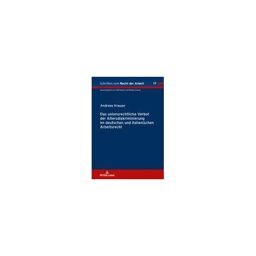 Das Unionsrechtliche Verbot Der Altersdiskriminierung Im Deutschen Und Italienischen Arbeitsrecht