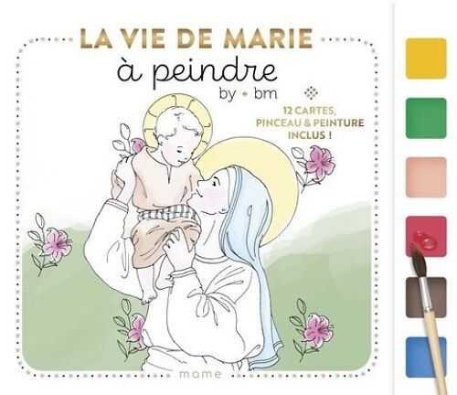 La Vie De Marie À Peindre - Avec 12 Cartes, Pinceau & Peinture Inclus !