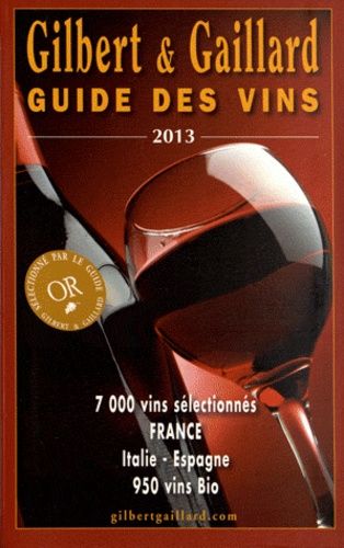 Guide Des Vins Gilbert & Gaillard - Edition 2013