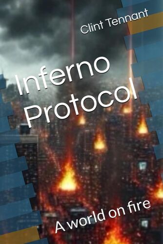 Inferno Protocol: A World On Fire: 1
