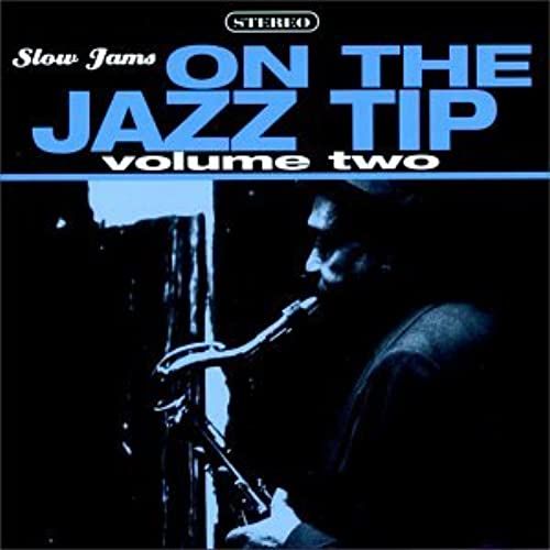 Slow Jams: On Jazz Tip, Vol. 2