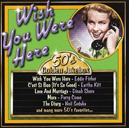50's Golden Jukebox: Wish You Were Here